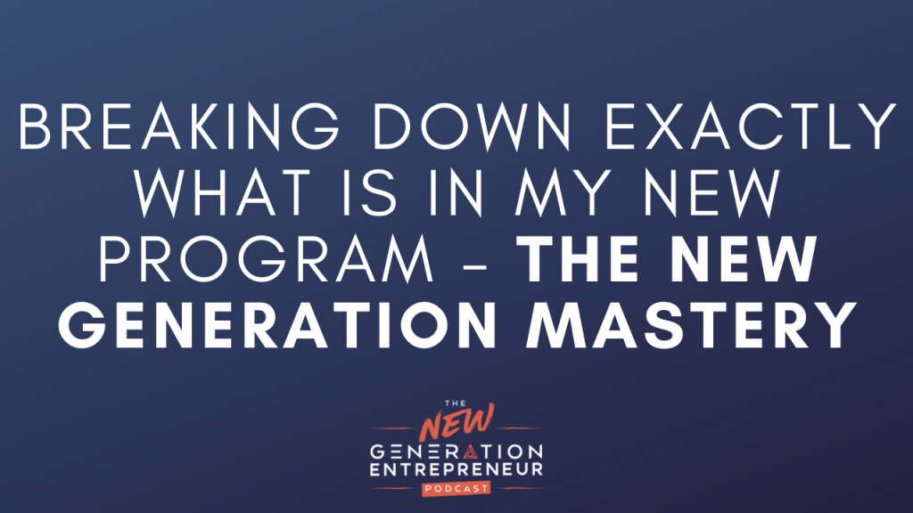 Breaking Down Exactly What Is In My New Program – The New Generation Mastery  - Brandon Lucero