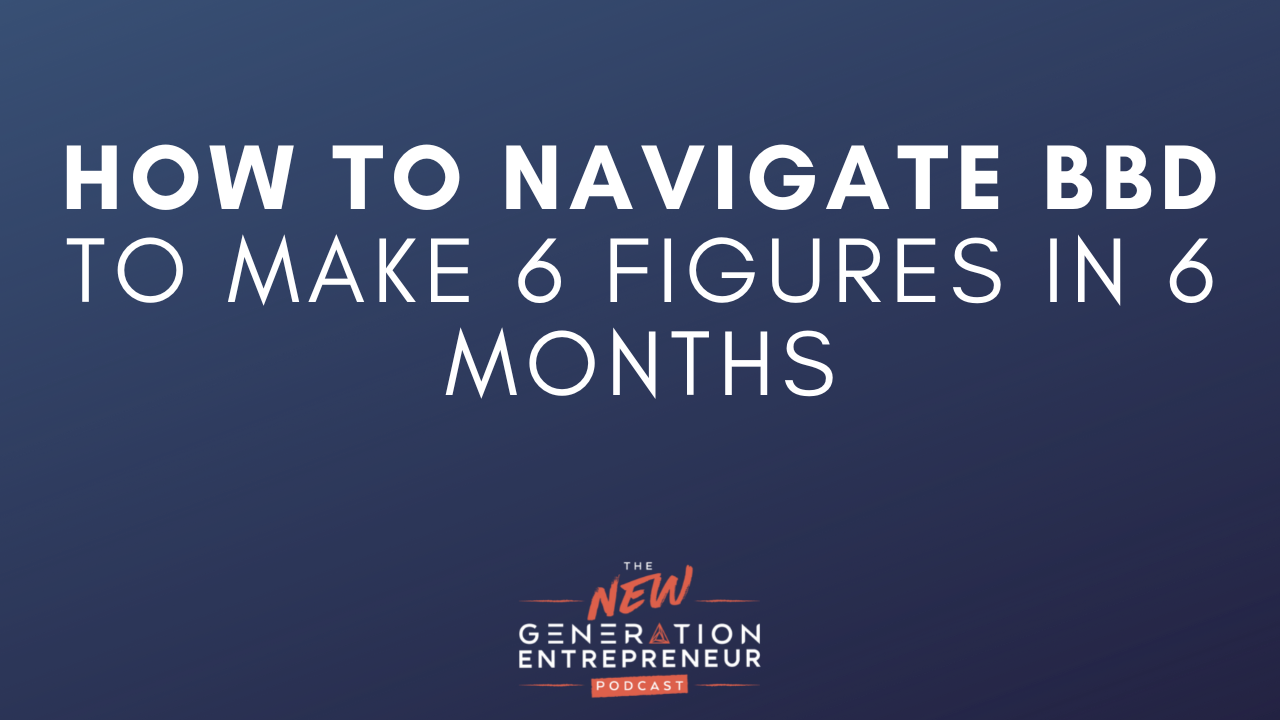 Episode 124 Title: How To Navigate Business By Design To Make 6 Figures In 6 Months