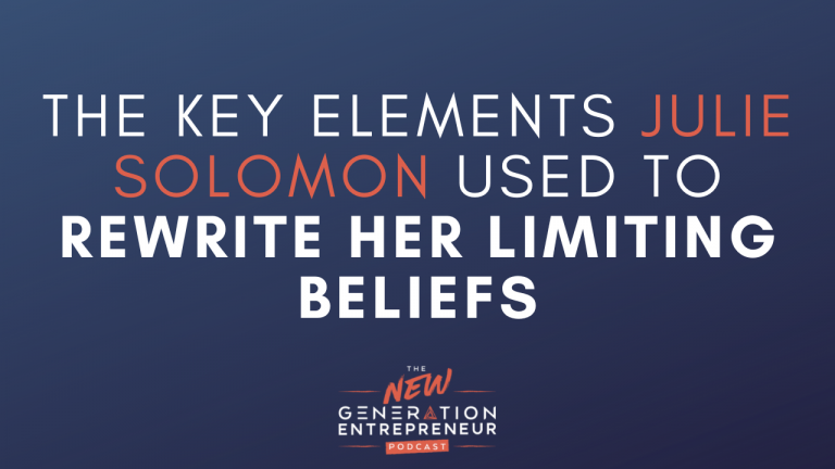 Episode Title: The Key Elements Julie Solomon Used To Rewrite Her Limiting Beliefs