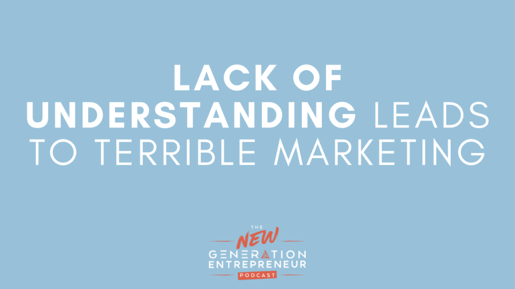 Episode Title: Lack Of Understanding Leads To Terrible Marketing