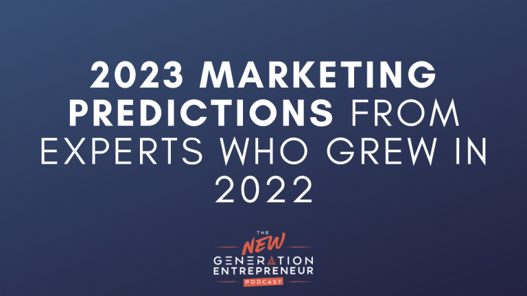 Episode Title: 2023 Marketing Predictions From Experts Who Grew In 2022
