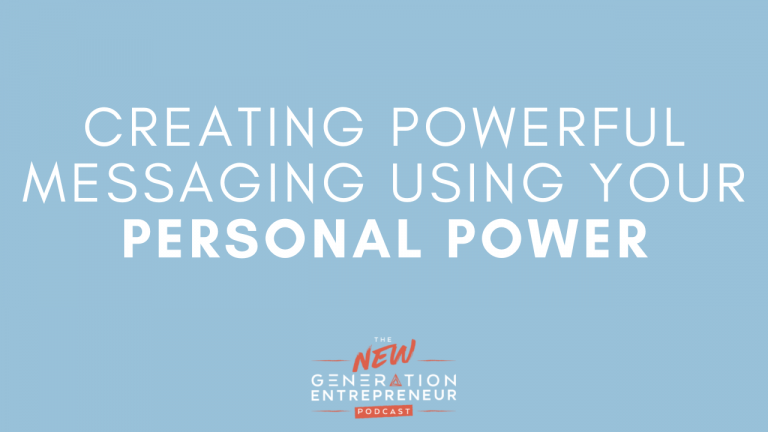Episode Title: Creating Powerful Messaging Using Your Personal Power