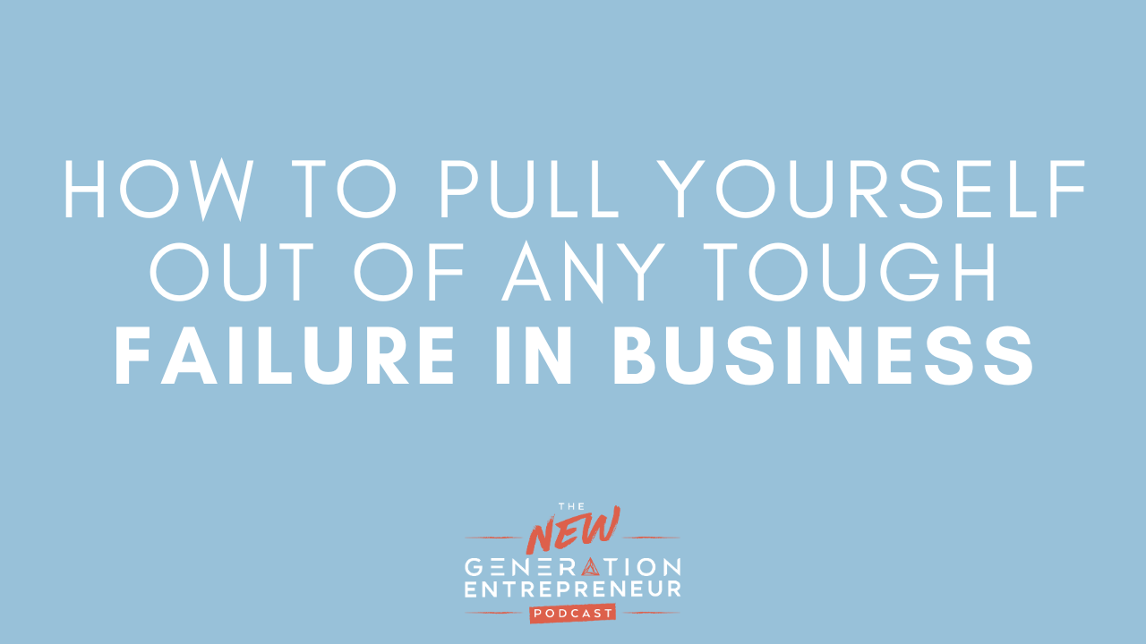 Episode Title: How To Pull Yourself Out Of ANY Tough Failure In Business