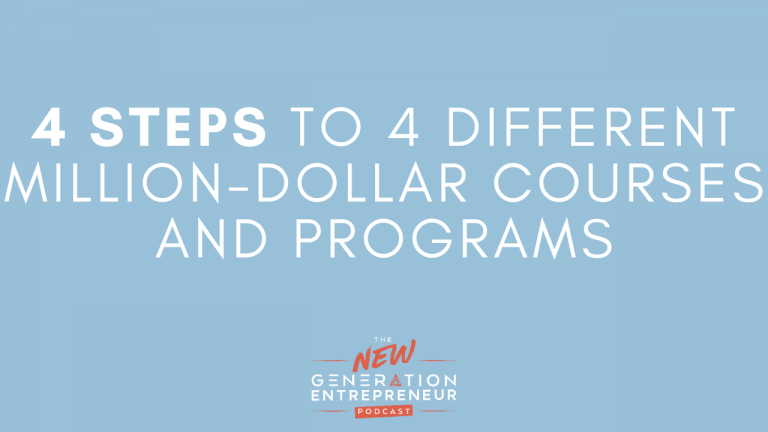 Episode Title: 4 Steps To 4 Different Million-Dollar Courses And Programs