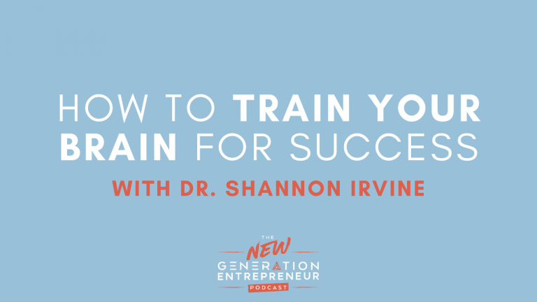 Episode Title: How To Train Your Brain For Success with Dr. Shannon Irvine