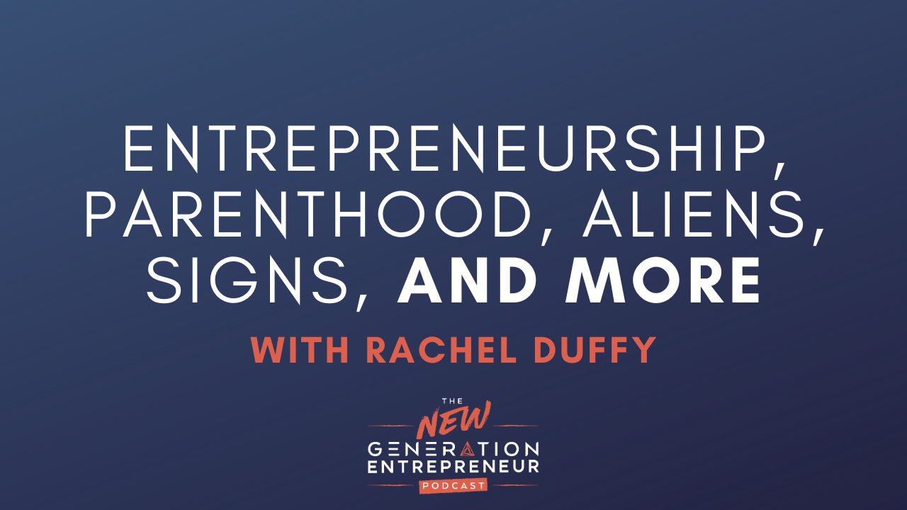 Episode Title: Entrepreneurship, Parenthood, Aliens, Signs, and More with Rachel Duffy