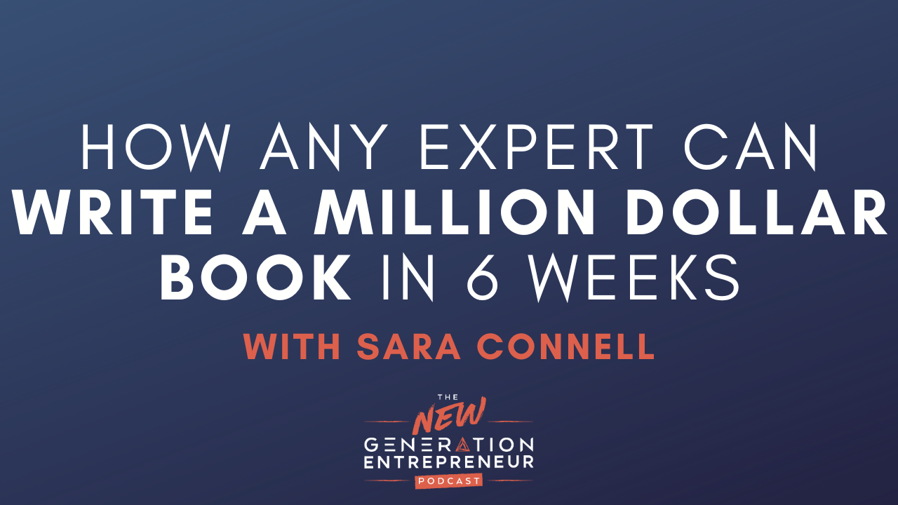 Episode Title: How Any Expert Can Write a Million Dollar Book in 6 Weeks with Sara Connell