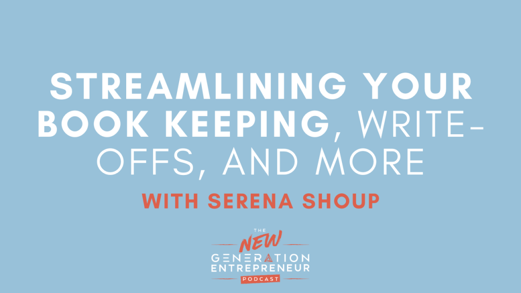 Episode Title: Streamlining Your Book Keeping, Write-Offs, and More with Serena Shoup