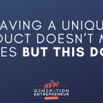 Episode Title: Having a Unique Product Doesn’t Mean Sales But This Does