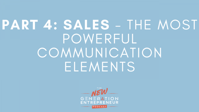 Episode Title: Part 4: Sales - The Most Powerful Communication Elements