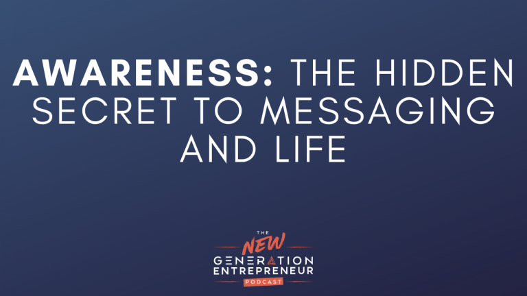 Episode Title: Awareness: The Hidden Secret To Messaging and Life
