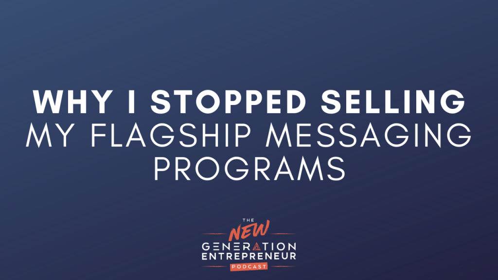 Why I stopped selling my flagship messaging programs